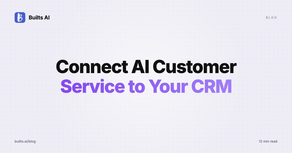 Connect AI Customer Service to Your CRM
