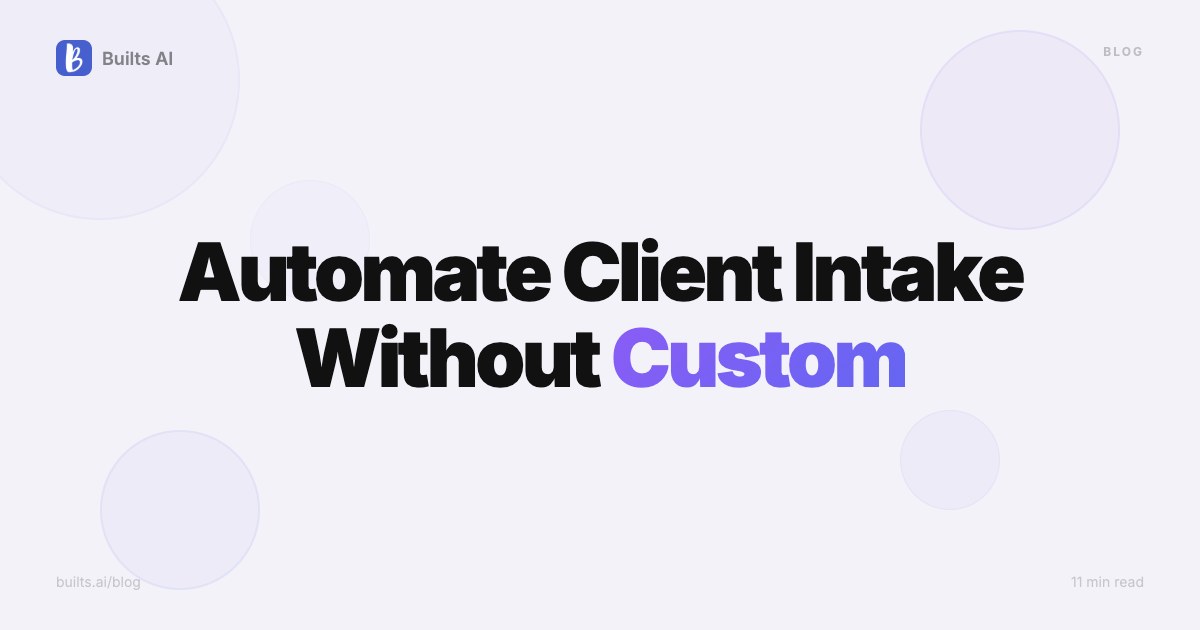 How to Automate Client Intake Without Custom Development