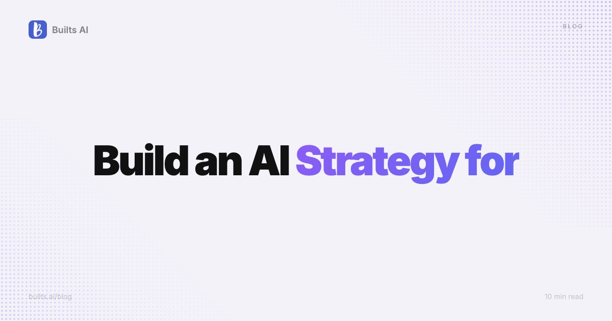 How to Build an AI Strategy for Your Small Business (Without a Tech Team)
