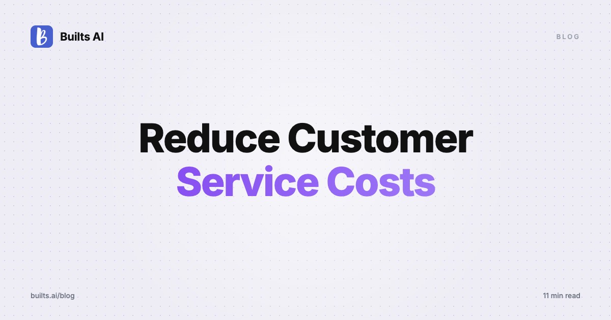 Reduce Customer Service Costs: 9 AI Plays (40-60% Savings)